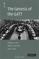 The Genesis of the GATT (The American Law Institute Reporters Studies on WTO Law), Douglas A. Irwin, Petros C. Mavroidis, Alan O. Sykes 