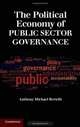 The Political Economy of Public Sector Governance, Anthony Michael Bertelli 