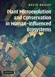 Plant Microevolution and Conservation in Human-influenced Ecosystems, David Briggs 