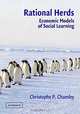 Rational Herds: Economic Models of Social Learning, Christophe Chamley 