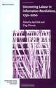 Uncovering Labour in Information Revolutions, 1750-2000 (International Review of Social History Supplements), 