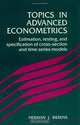 Topics in Advanced Econometrics: Estimation, Testing and Specification of Cross-Section and Time Series Models, Herman J. Bierens 
