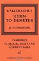 Callimachus: Hymn to Demeter (Cambridge Classical Texts and Commentaries), Callimachus 