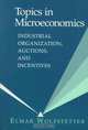 Topics in Microeconomics: Industrial Organization, Auctions and Incentives, Elmar Wolfstetter 