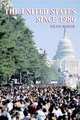 The United States since 1980 (The World Since 1980), Dean Baker 