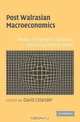 Post Walrasian Macroeconomics: Beyond the Dynamic Stochastic General Equilibrium Model, 