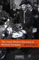 The Guest Worker Question in Postwar Germany, Rita Chin 