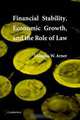Financial Stability, Economic Growth, and the Role of Law, Douglas W. Arner 