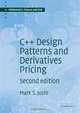 C++ Design Patterns and Derivatives Pricing (Mathematics, Finance and Risk), M. S. Joshi 
