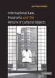 International Law, Museums and the Return of Cultural Objects, Ana Filipa Vrdoljak 