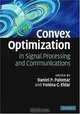 Convex Optimization in Signal Processing and Communications, 
