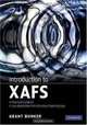 Introduction to XAFS: A Practical Guide to X-ray Absorption Fine Structure Spectroscopy, Grant Bunker 