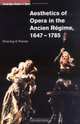 Aesthetics of Opera in the Ancien Regime, 1647-1785 (Cambridge Studies in Opera), Downing A. Thomas 