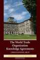 The World Trade Organization Knowledge Agreements, Christopher Arup 