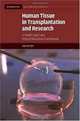 Human Tissue in Transplantation and Research: A Model Legal and Ethical Donation Framework (Cambridge Law, Medicine and Ethics), David Price 