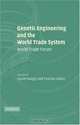 Genetic Engineering and the World Trade System: World Trade Forum, 