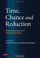 Time, Chance, and Reduction: Philosophical Aspects of Statistical Mechanics, 