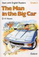 The Man in the Big Car. Start with English Readers. Grade 1, D. H. Howe 