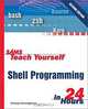 Sams Teach Yourself Shell Programming in 24 Hours, Sriranga Veeraraghavan 