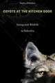 Coyote at the Kitchen Door: Living with Wildlife in Suburbia, Stephen DeStefano 