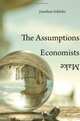 The Assumptions Economists Make, Jonathan Schlefer 
