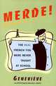 Merde!: The Real French You Were Never Taught at School, Genevieve, Michael Heath 