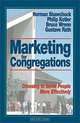 Marketing for Congregations: Choosing to Serve People More Effectively, Norman Shawchuck, Philip Kotler 