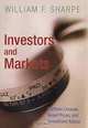Investors and Markets: Portfolio Choices, Asset Prices, and Investment Advice (Princeton Lectures in Finance), William F. Sharpe 