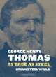 George Henry Thomas: As True As Steel, Brian Steel Wills 