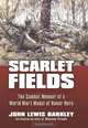 Scarlet Fields: The Combat Memoir of a World War I Medal of Honor Hero (Modern War Studies), John Lewis Barkley 