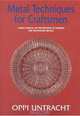 Metal Techniques for Craftsmen: A Basic Manual on the Methods of Forming and Decorating Metals, Oppi Untracht 