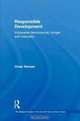 Responsible Development: Vulnerable Democracies, Hunger and Inequality (Routledge Studies in the Growth Economies of Asia), Omar Noman 