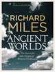 Ancient Worlds, Richard Miles 