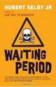 Waiting Period, Hubert Selby Jr. 