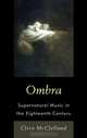 Ombra: Supernatural Music in the Eighteenth Century, Clive McClelland 