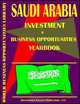 Saudi Arabia Investment & Business Opportunities Yearbook (World Investment & Business Opportunities Library), Ibp Usa, USA International Business Publications 