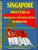 Singapore Business & Investment Opportunities Yearbook, Ibp Usa, USA International Business Publications 