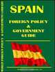 Spain Foreign Policy and Government Guide, Ibp Usa, USA International Business Publications 