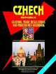 CZECH REPUBLIC CUSTOMS, TRADE REGULATIONS AND PROCEDURES HANDBOOK (World Business, Investment and Government Library) (World Business, Investment and Government Library), Ibp Usa 