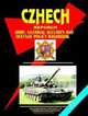 CZECH REPUBLIC ARMY, NATIONAL SECURITY AND DEFENSE POLICY HANDBOOK (World Business, Investment and Government Library) (World Business, Investment and Government Library), Ibp Usa 
