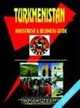 Turkmenistan Investment & Business Guide, Ibp Usa 