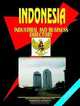 Indonesia Industrial And Business Directory (World Business, Investment and Government Library) (World Business, Investment and Government Library), Ibp Usa 
