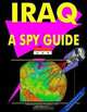 Iraq: A "Spy" Guide (World "Spy" Guide Library), Ibp Usa, USA International Business Publications 