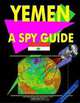 Yemen: A "Spy" Guide (World "Spy" Guide Library), Ibp Usa, USA International Business Publications 