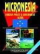 Micronesia Foreign Policy and Government Guide, Ibp Usa 