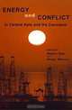 Energy and Conflict in Central Asia and the Caucasus, Robert E. Ebel, Rajan Menon 