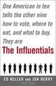 The Influentials: One American in Ten Tells the Other Nine How to Vote, Where to Eat, and What to Buy, Jon Berry, Ed Keller 