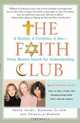 The Faith Club: A Muslim, A Christian, A Jew - Three Women Search for Understanding, Ranya Idliby, Suzanne Oliver, and Priscilla Warner 
