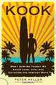 Kook: What Surfing Taught Me About Love, Life, and Catching the Perfect Wave, Peter Heller 