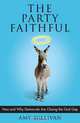 The Party Faithful: How and Why Democrats Are Closing the God Gap, Amy Sullivan 